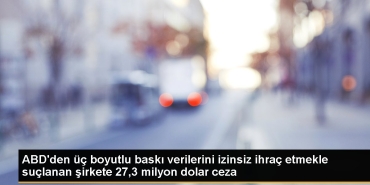 abdden-uc-boyutlu-baski-datalarini-musaadesiz-ihrac-etmekle-suclanan-sirkete-273-milyon-dolar-ceza-jzEdELDs.jpg