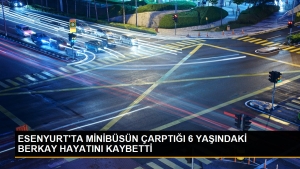 esenyurtta-minibusun-carptigi-6-yasindaki-berkay-hayatini-kaybetti-53eXY8TK.jpg
