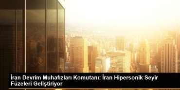 iran-ihtilal-muhafizlari-kumandani-iran-hipersonik-seyir-fuzeleri-gelistiriyor-bT82OpdQ.jpg
