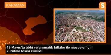 19-mayista-tibbi-ve-aromatik-bitkiler-ile-meyveler-icin-kurutma-tesisi-kuruldu-pCkNBRDu.jpg