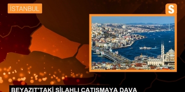 beyazittaki-silahli-catismaya-dava-wacMCXu8.jpg