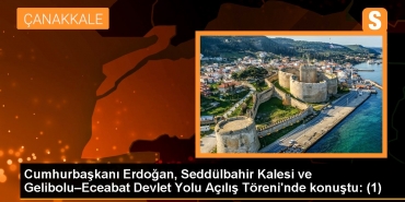 cumhurbaskani-erdogan-seddulbahir-kalesi-ve-gelibolueceabat-devlet-yolu-acilis-toreninde-konustu-1-wPEy2vny.jpg