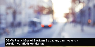 deva-partisi-genel-lideri-babacan-canli-yayinda-sorulari-yanitladi-aciklamasi-3pp8lMXS.jpg