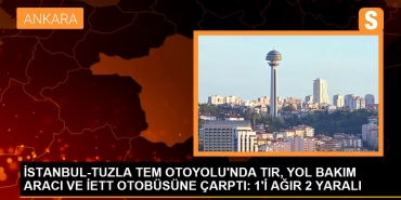 istanbul-tuzla-tem-otoyolunda-tir-yol-bakim-araci-ve-iett-otobusune-carpti-1i-agir-2-yarali-qpQrEGmy.jpg