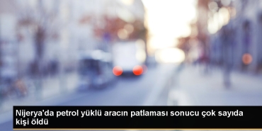nijeryada-petrol-yuklu-aracin-patlamasi-sonucu-cok-sayida-kisi-oldu-N7Czb16r.jpg