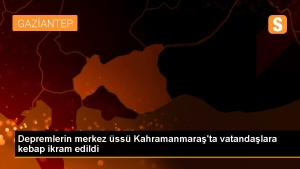 sarsintilarin-merkez-ussu-kahramanmarasta-vatandaslara-kebap-ikram-edildi-DG5ijAqm.jpg