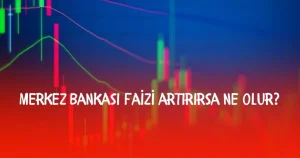 merkez-bankasi-faizi-artirirsa-ne-olur-faiz-artisi-sonrasi-turk-lirasi-kiymet-kazanir-mi-A5YbFTgZ.jpg