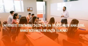 universite-tercihleri-2025-universite-tercihleri-2025-icin-en-uygun-kisimlar-hangileri-hangi-kisimlar-revacta-olacak-u5AuMuRw.jpg