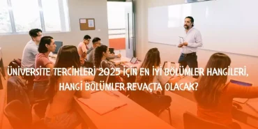 universite-tercihleri-2025-universite-tercihleri-2025-icin-en-uygun-kisimlar-hangileri-hangi-kisimlar-revacta-olacak-u5AuMuRw.jpg