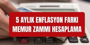 memur-artirimi-hesaplama-5-aylik-enflasyon-farki-ile-memur-ve-memur-emeklisi-maasi-artirimi-ne-kadar-olacak-en-dusuk-memur-maasi-kac-tl-olacak-FOsvJZAB.jpg